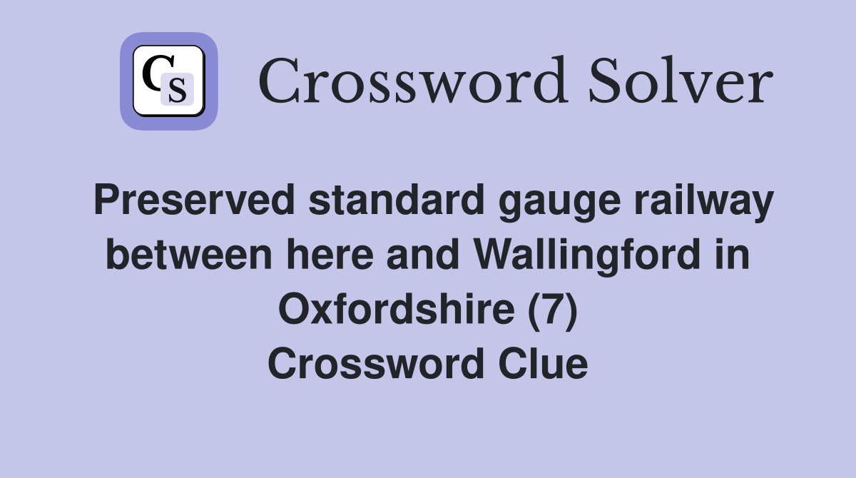 Preserved standard gauge railway between here and Wallingford in